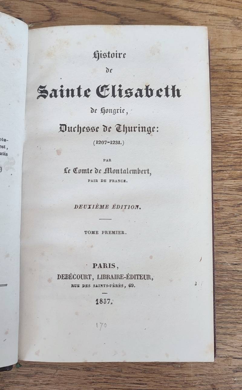 Histoire de Sainte Elisabeth de Hongrie, Duchesse de Thuringe (1207 - 1231) (2 volumes)