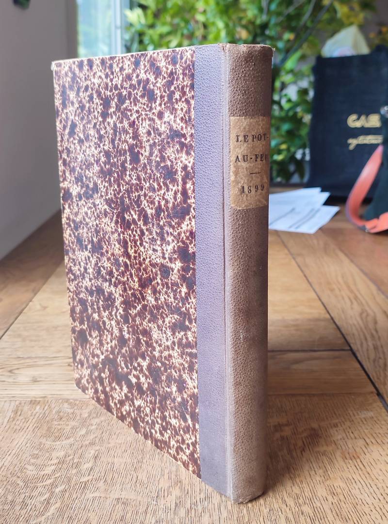 Le Pot au Feu 1899 (24 numéros reliés du 1 janvier 1899 au 15 décembre 1899) 7ème année. Journal de cuisine pratique et d'économie domestique