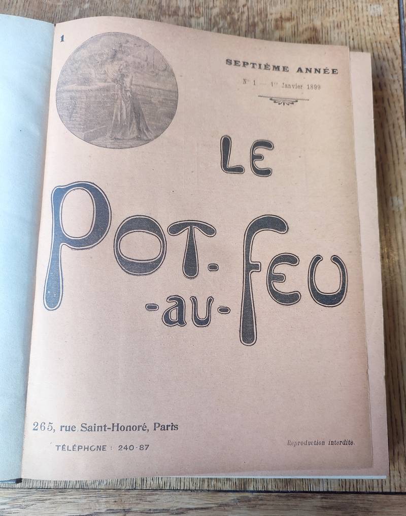 Le Pot au Feu 1899 (24 numéros reliés du 1 janvier 1899 au 15 décembre 1899) 7ème année. Journal de cuisine pratique et d'économie domestique