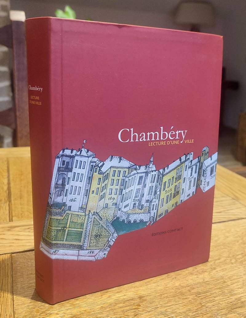 Livre ancien Savoie - Chambéry, lecture d'une ville. Patrimoine - Architecture - Urbanisme - Juttet, François