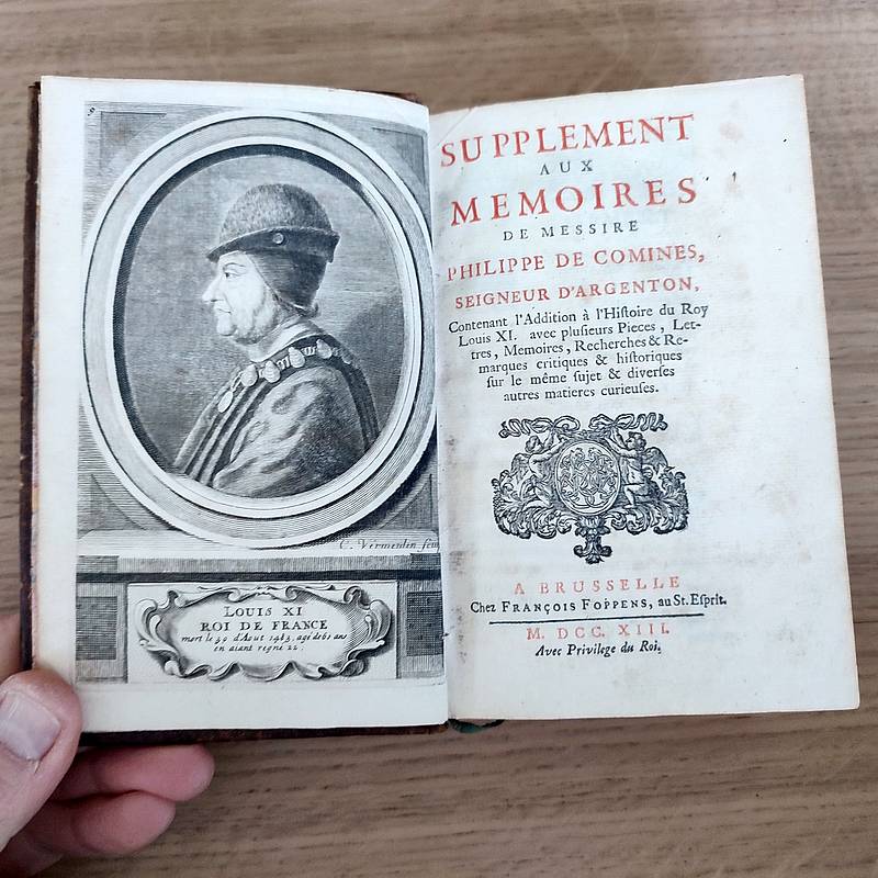 Mémoires de Messire de Philippe de Comines, Seigneur d'Argenton, (4 volumes) contenant l'Histoire des Rois Louis XI & Charles VIII, depuis 1464, jusqu'en 1498. Augmentez de plusieurs Traittez, Contracts, Testaments, Actes & observations