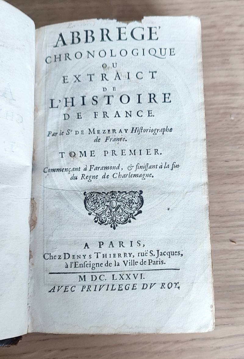 Abbrégé chronologique ou extraict de l'Histoire de France (1676, 8 volumes) Commençant à Faramond, & finissant à la fin de Règne de Charlemagne