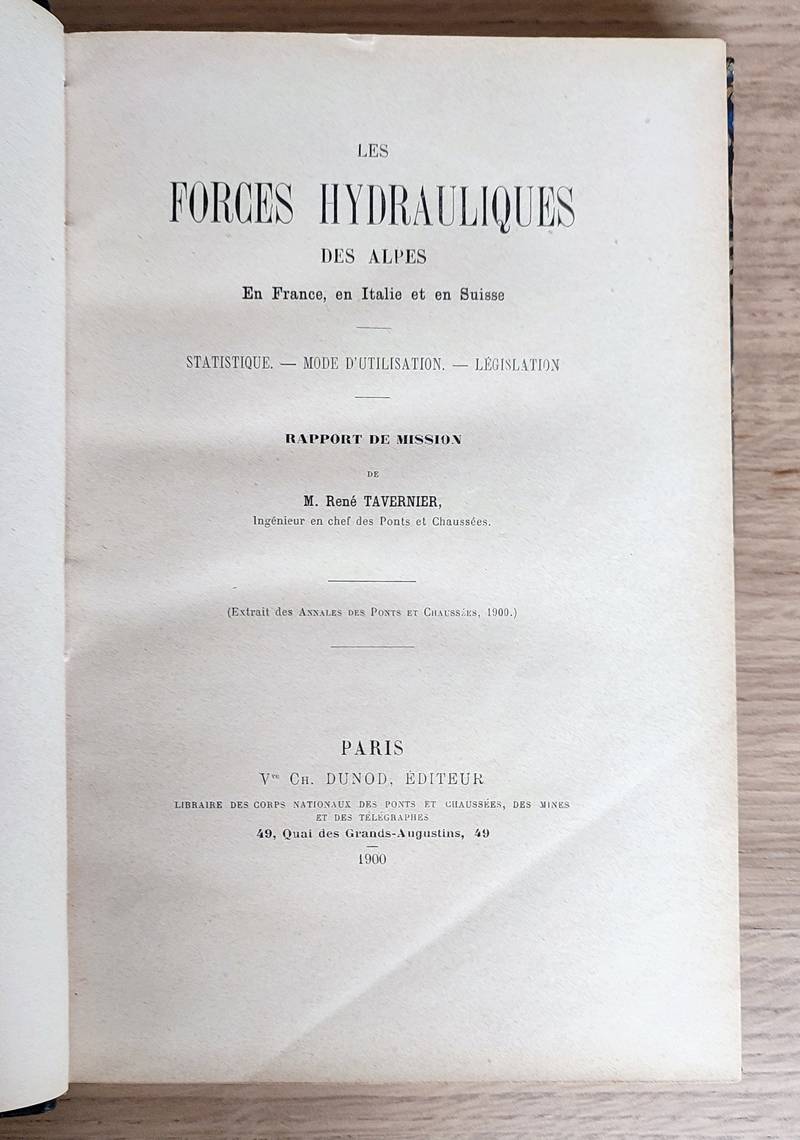 Les forces hydrauliques des Alpes, en France, en Italie et en Suisse. Statistique - Mode d'utilisation - Législation. Rapport de Mission de René Tavernier