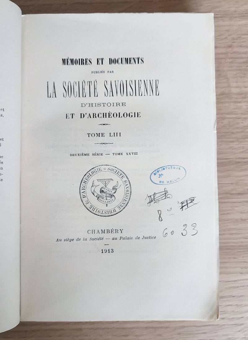 Mémoires et Documents de la Société Savoisienne d'Histoire et d'Archéologie. Tome LIII - 1913 - Deuxième série - Tome XXVIII - À travers Chambéry : promenades