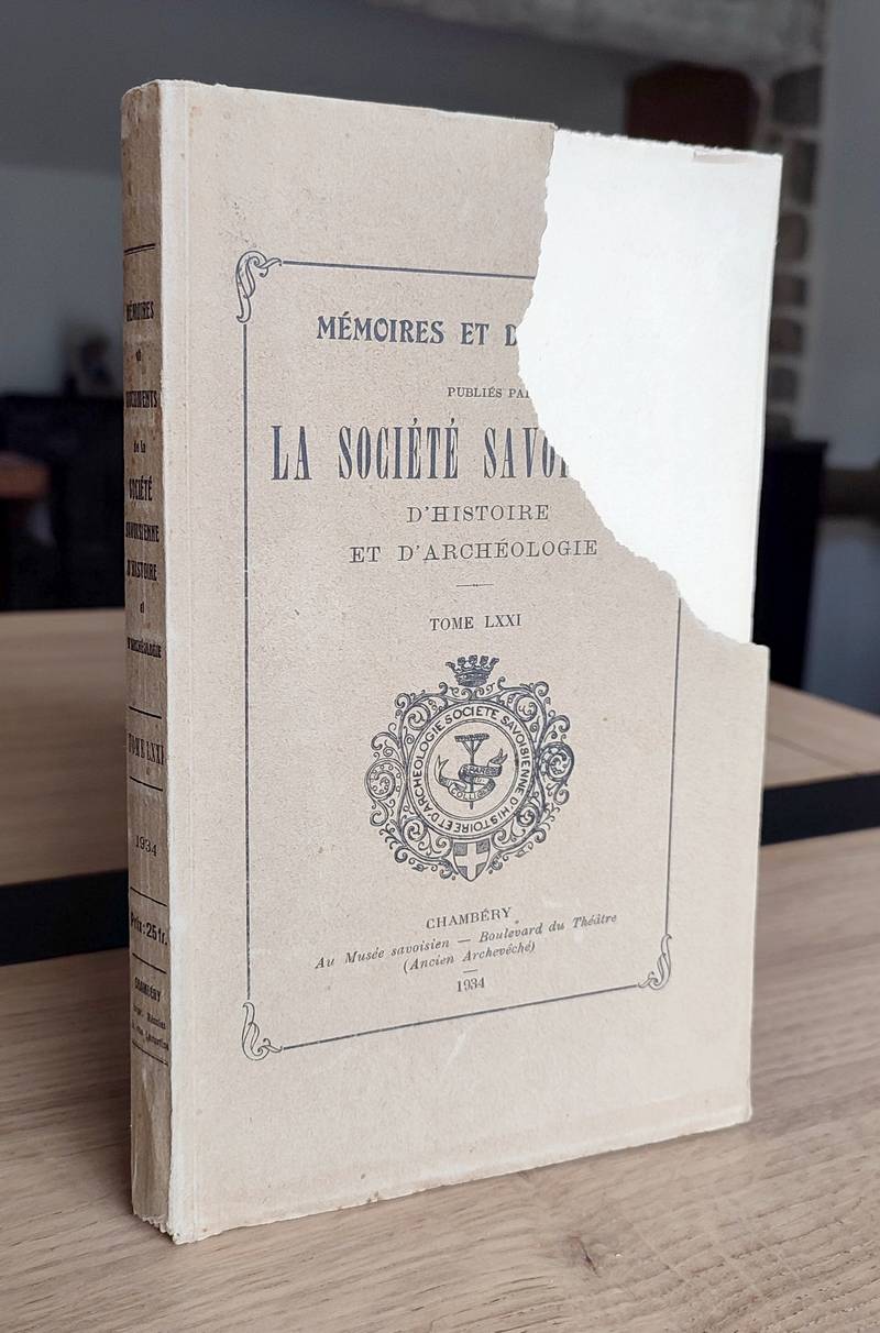 Mémoires et Documents de la Société Savoisienne d'Histoire et d'Archéologie. Tome LXXI - 1934 -...