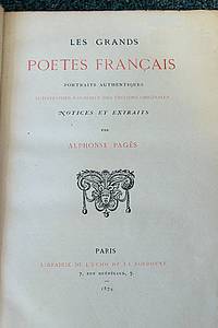 Les grands poètes français. Portraits authentiques, autographe, fac-similé des éditions originales. Notices et extraits