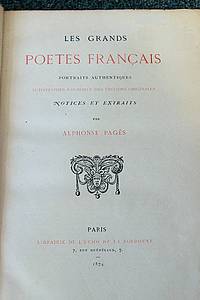 Les grands poètes français. Portraits authentiques, autographe, fac-similé des éditions originales. Notices et extraits