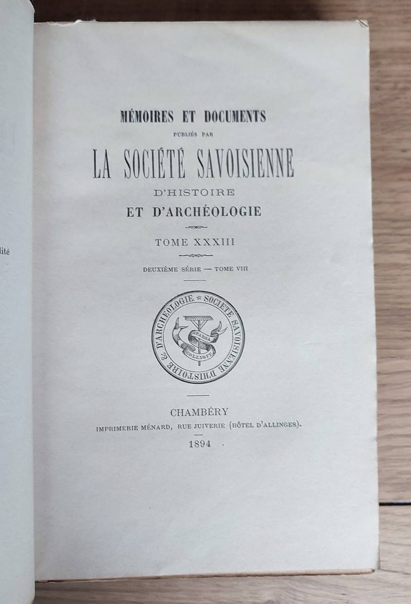 Mémoires et Documents de la Société Savoisienne d'Histoire et d'Archéologie. Tome XXXIII - 1894 - Deuxième série Tome VIII - Guy de Feysigny et Jacques de Montmayeur