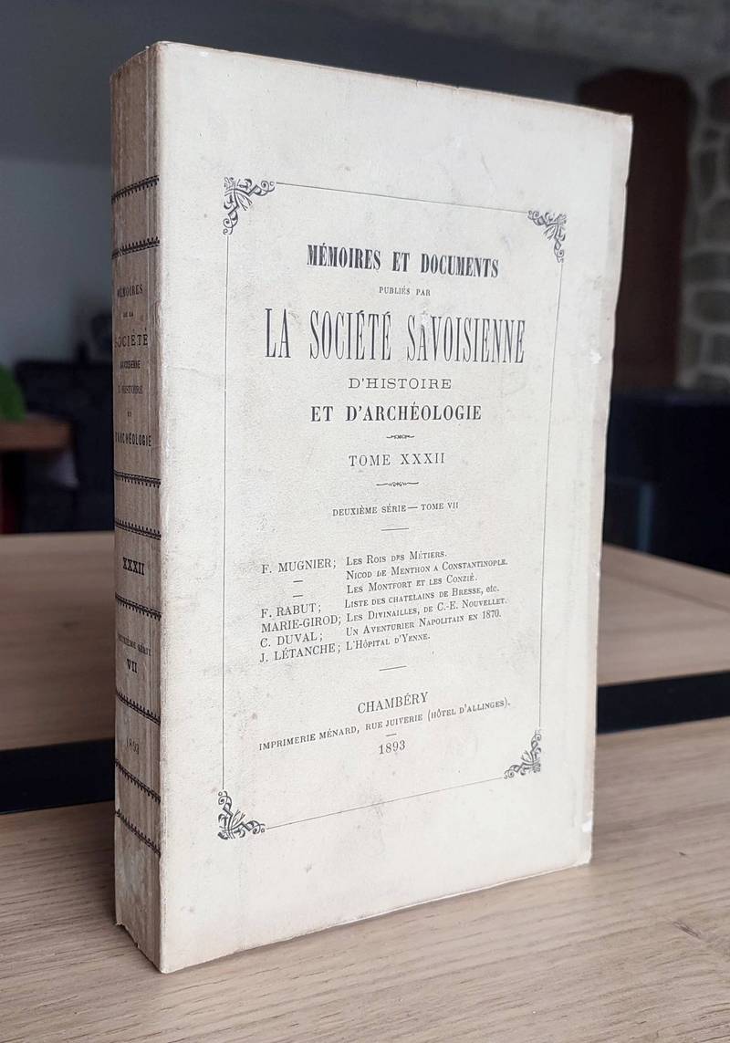 Mémoires et Documents de la Société Savoisienne d'Histoire et d'Archéologie. Tome XXXII - 1893 - Deuxième série Tome VII