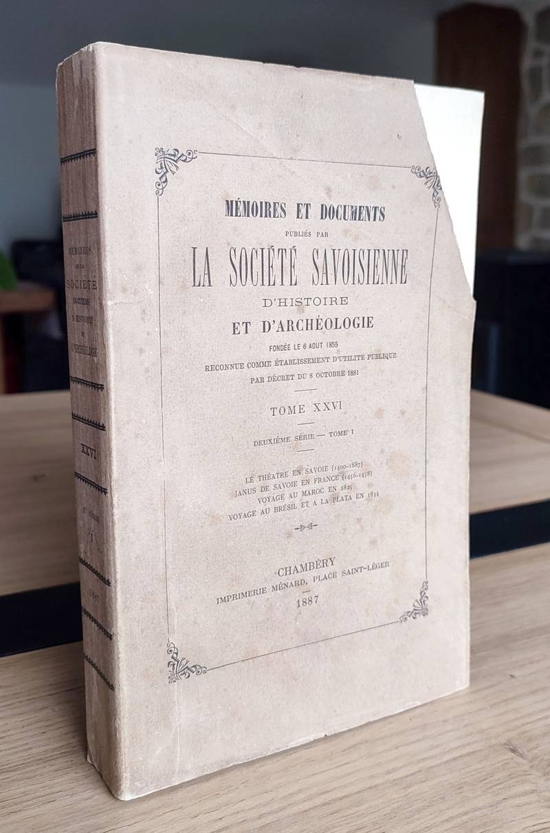 Mémoires et Documents de la Société Savoisienne d'Histoire et d'Archéologie. Tome XXVI - 1887 -...