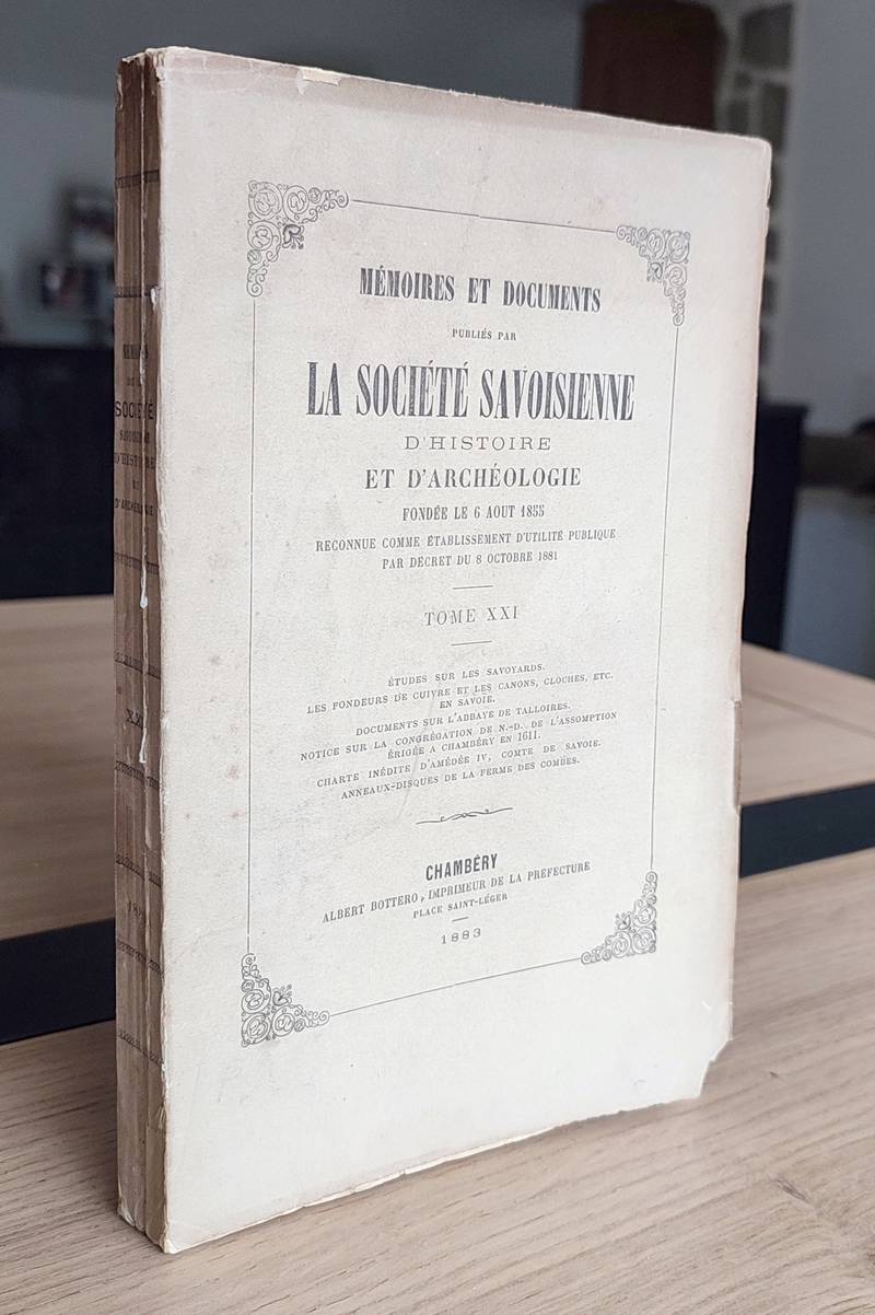 Mémoires et Documents de la Société Savoisienne d'Histoire et d'Archéologie. Tome XXI - 1883 - Fondeurs de cuivre en Savoie, cloches, canons en Savoie