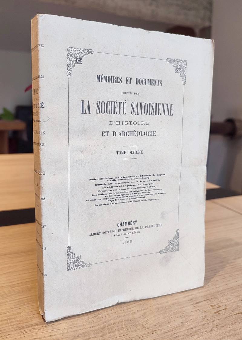 Mémoires et Documents de la Société Savoisienne d'Histoire et d'Archéologie. Tome 10 (X), 1866