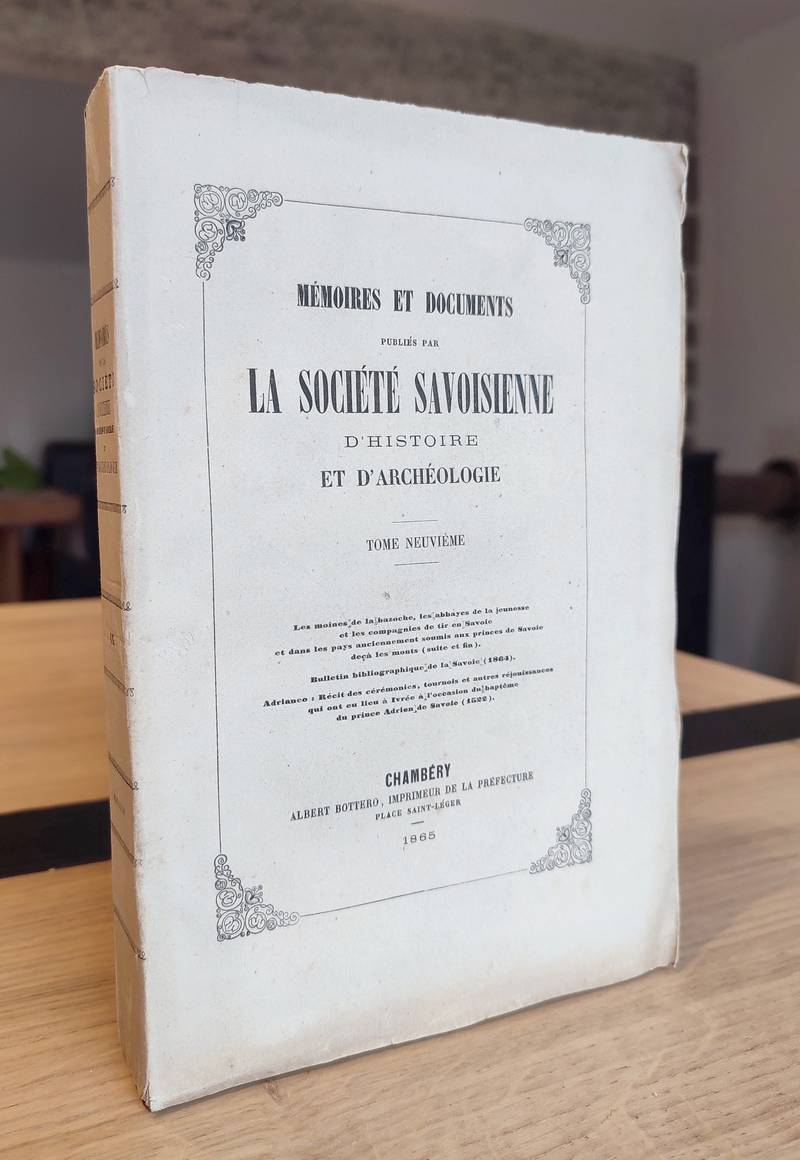 Mémoires et Documents de la Société Savoisienne d'Histoire et d'Archéologie. Tome 9 (IX), 1865