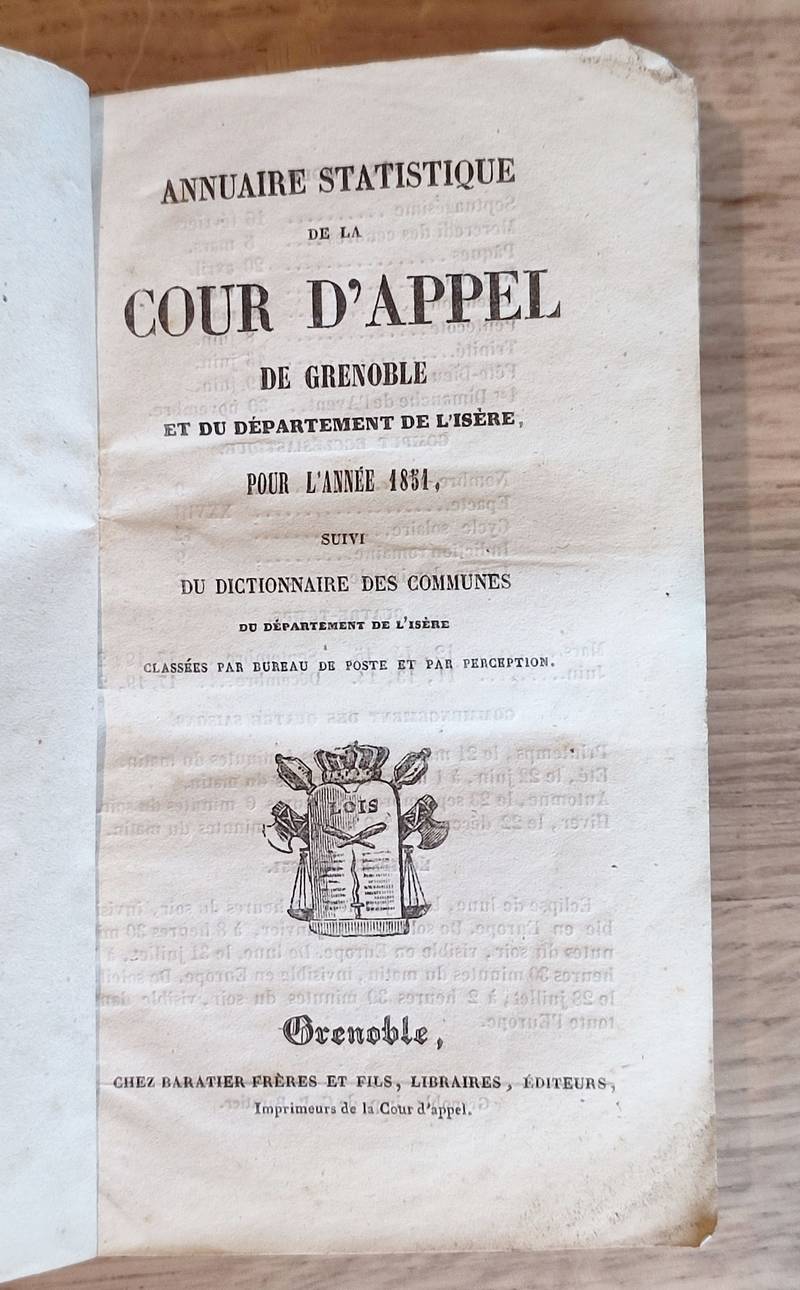 Annuaire statistique de la Cour d'Appel de Grenoble et du Département de l'Isère pour l'année 1851, suivi du dictionnaire des comunes du département de l'Isère, classées par bureau de poste et par perception