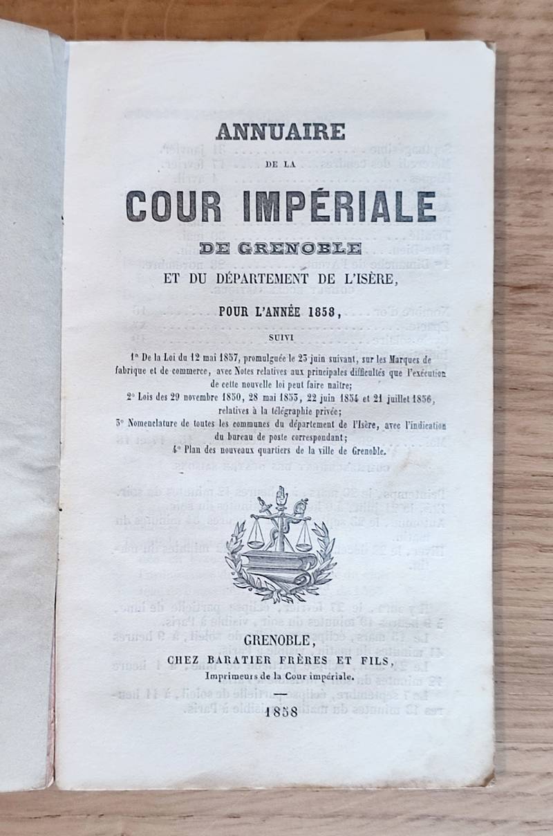 Annuaire statistique de la Cour Impériale de Grenoble et du Département de l'Isère pour l'Année 1858, suivi 1/ loi sur les marques de fabrique et de commerce 2/ loi sur la télégraphie privée 3/ nomenclature des communes 4/ plan ville de Grenoble