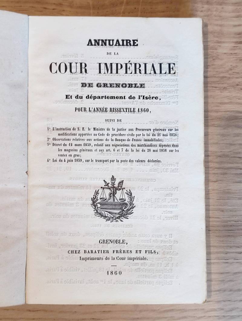 Annuaire statistique de la Cour Impériale de Grenoble et du Département de l'Isère pour l'Année 1860, suivi 1/ Instructions aux procureurs généraux 2/ actions de la banque de France 3/ négociations de marchandises 4/ transport par la poste