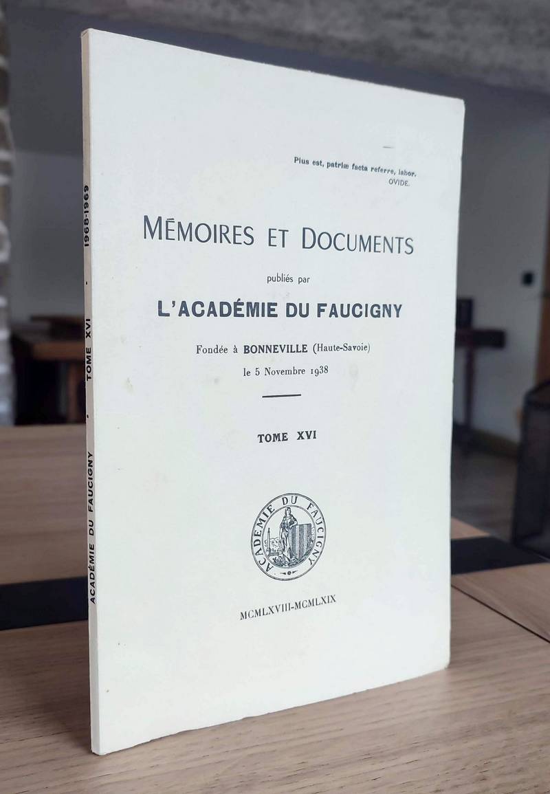 Mémoires et Documents publiés par l'Académie du Faucigny. Tome XVI - 1968-1969