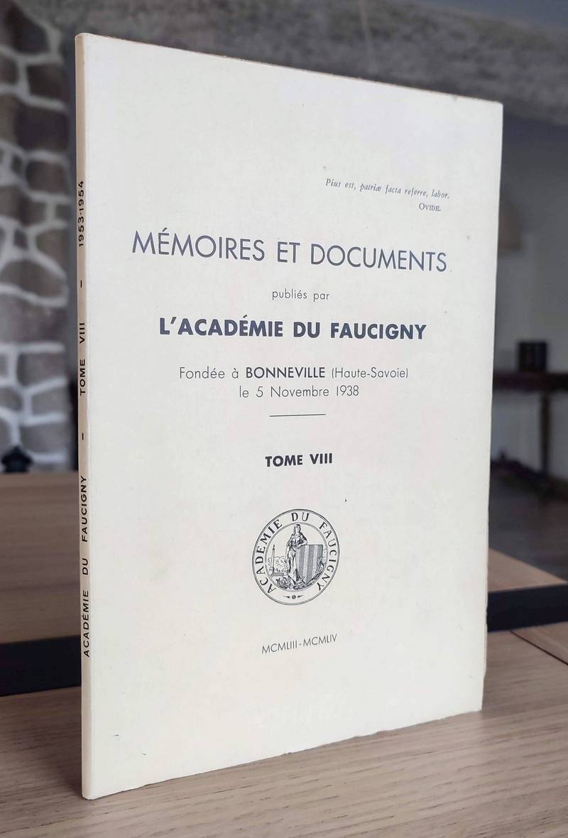Mémoires et Documents publiés par l'Académie du Faucigny. Tome VIII - 1953 - 1954