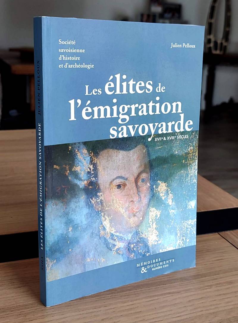 Les élites de l'émigration savoyarde aux XVII et XVIII siècles