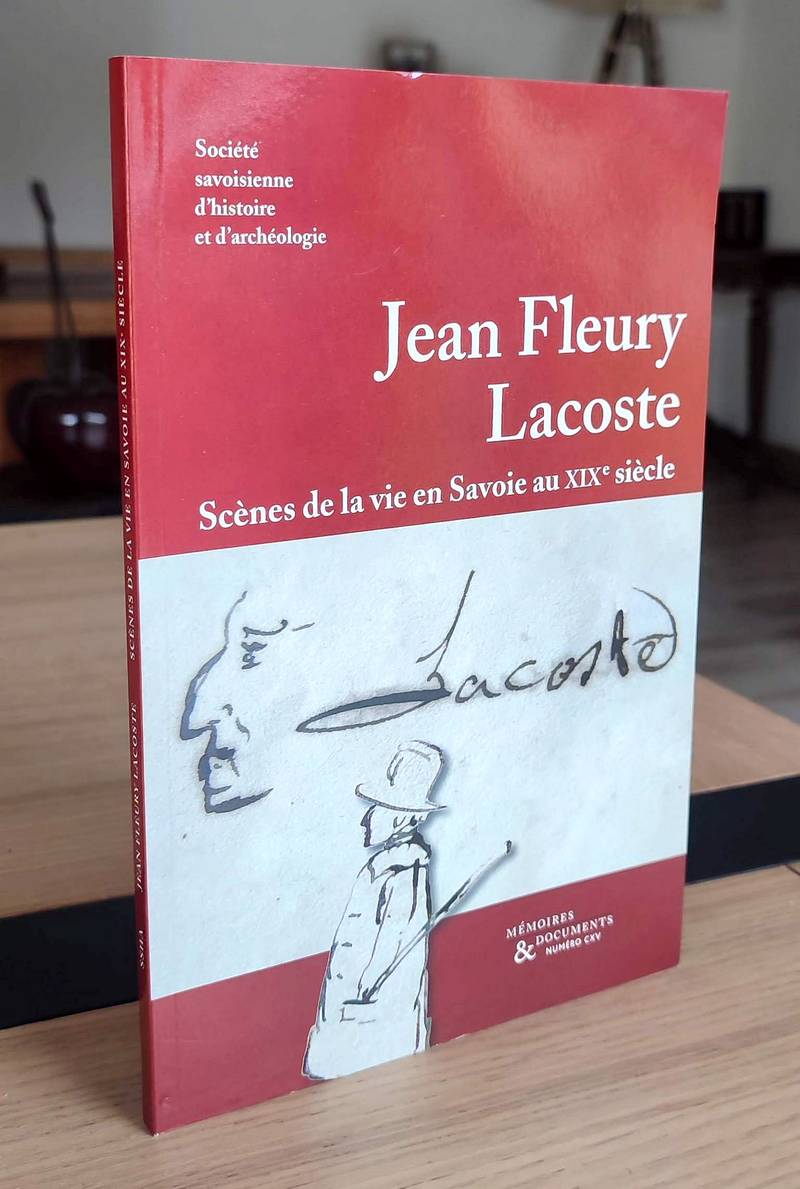 Livre ancien - Jean Fleury Lacoste, Scènes de la vie en Savoie au XIX siècle - Fleury Lacoste, Jean...