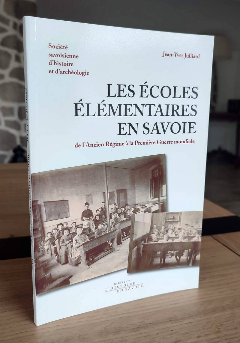 Les écoles élémentaires en Savoie de l'Ancien Régime à la Première Guerre mondiale