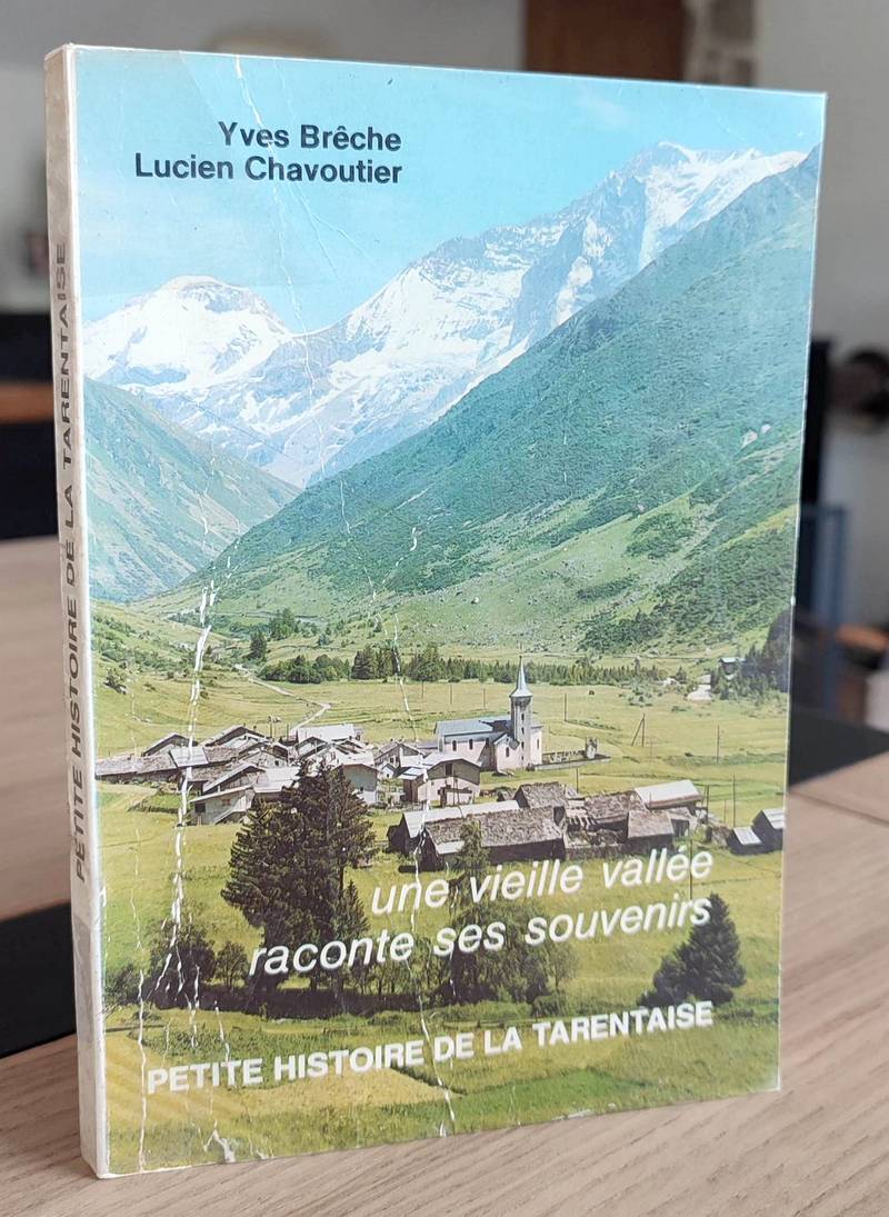 Une Vieille vallée raconte ses souvenirs. Petite histoire de la Tarentaise