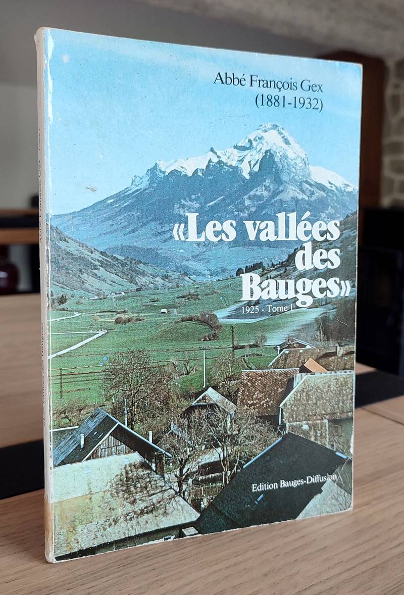 Les vallées des Bauges - 1925 - Tome I