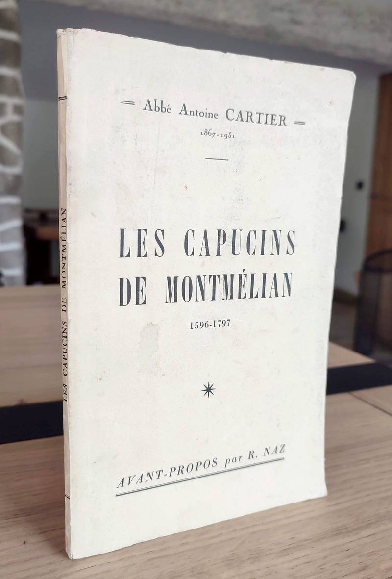 Livre ancien Savoie - Les Capucins de Montmélian 1596-1797 - Cartier (1867-1951), Abbé Antoine