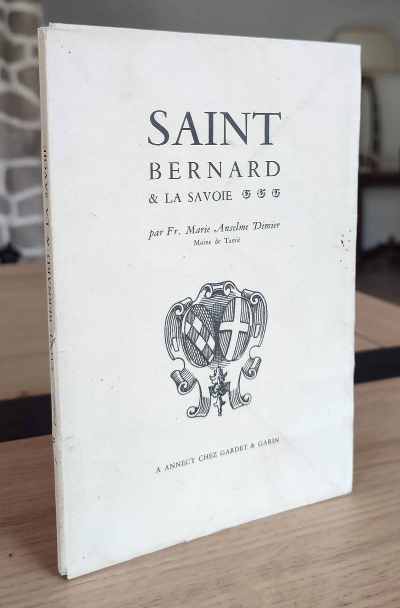 Livre ancien - Saint Bernard et la Savoie - Dimier, Moine de...