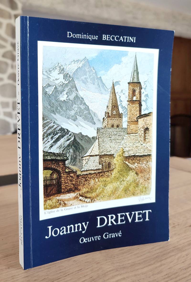 Livre ancien Savoie - Johanny Drevet. Oeuvre gravé 1889 - 1969 (Catalogue raisonné) - Beccatini, Dominique