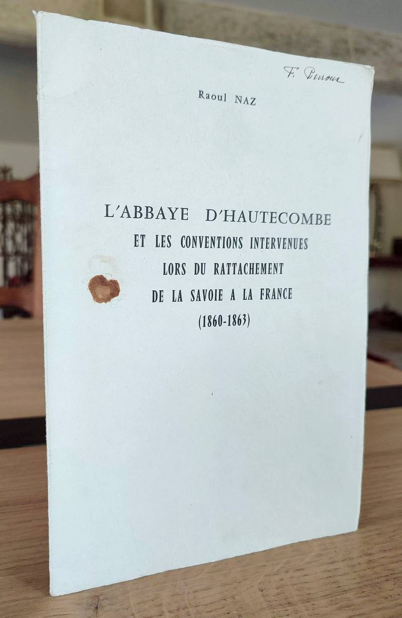 L'Abbaye d'Hautecombe et les conventions intervenues lors du rattachement de la Savoie à la...