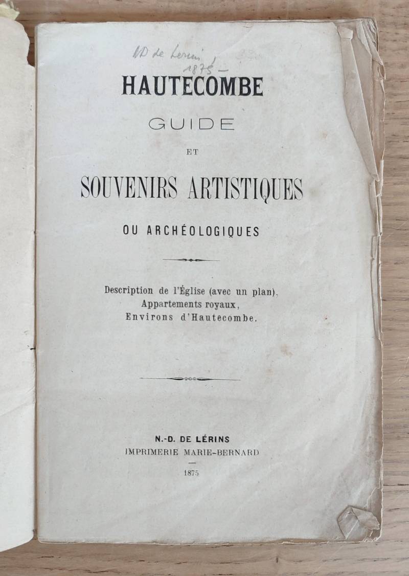 Hautecombe, guide et souvenirs artistiques ou archéologiques. Description de l'église (avec un plan), appartements royaux, environs d'Hautecombe