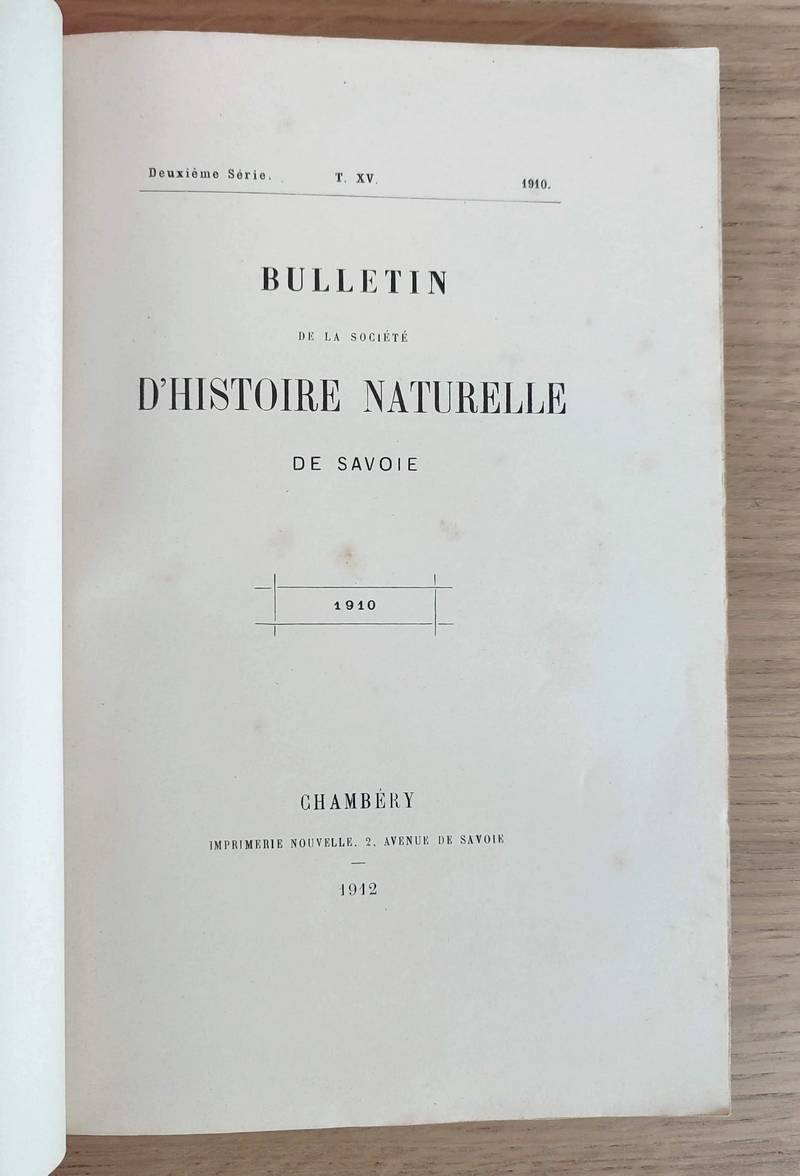 Bulletin de la Société d'Histoire naturelle de Savoie. 2ème série T. XV 1910