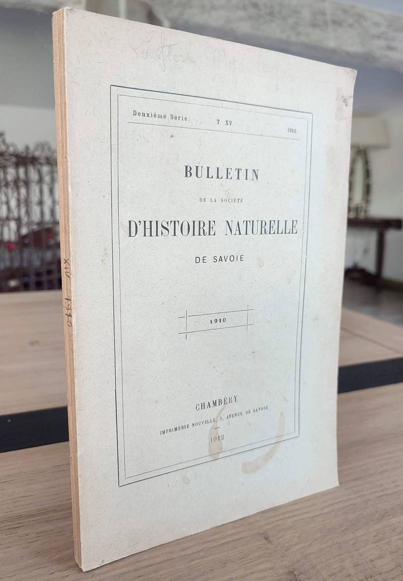 Bulletin de la Société d'Histoire naturelle de Savoie. 2ème série T. XV 1910