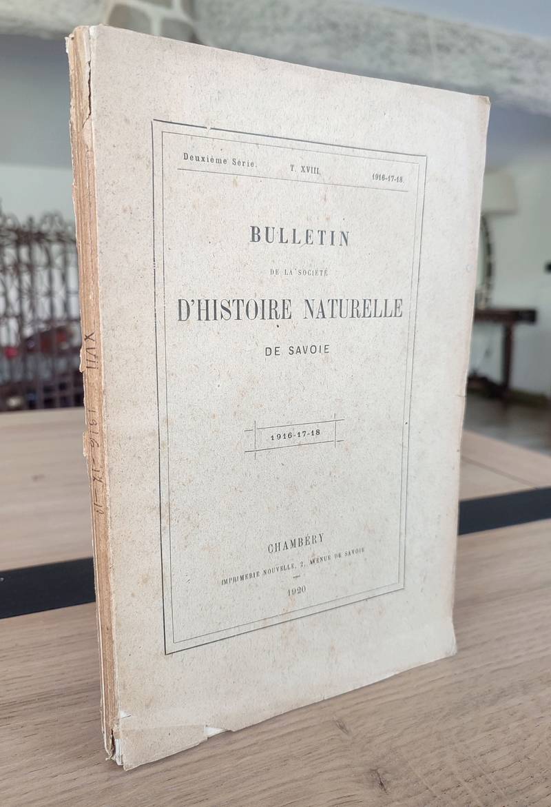 Bulletin de la Société d'Histoire Naturelle de Savoie, Deuxième série, Tome XVIII, 1916-17-18