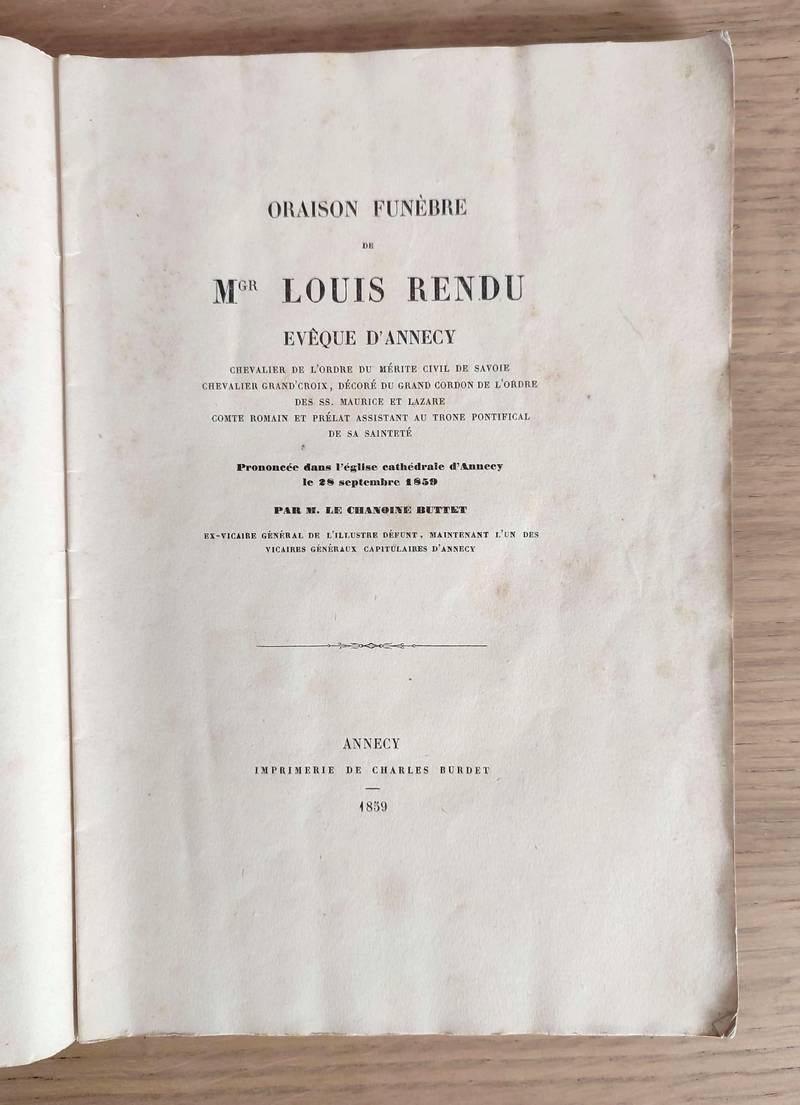 Oraison funèbre de Mgr Louis Rendu, Évêque d'Annecy, prononcée dans l'église cathédrale d'Annecy le 28 septembre 1859 par M. Le chanoine Buttet