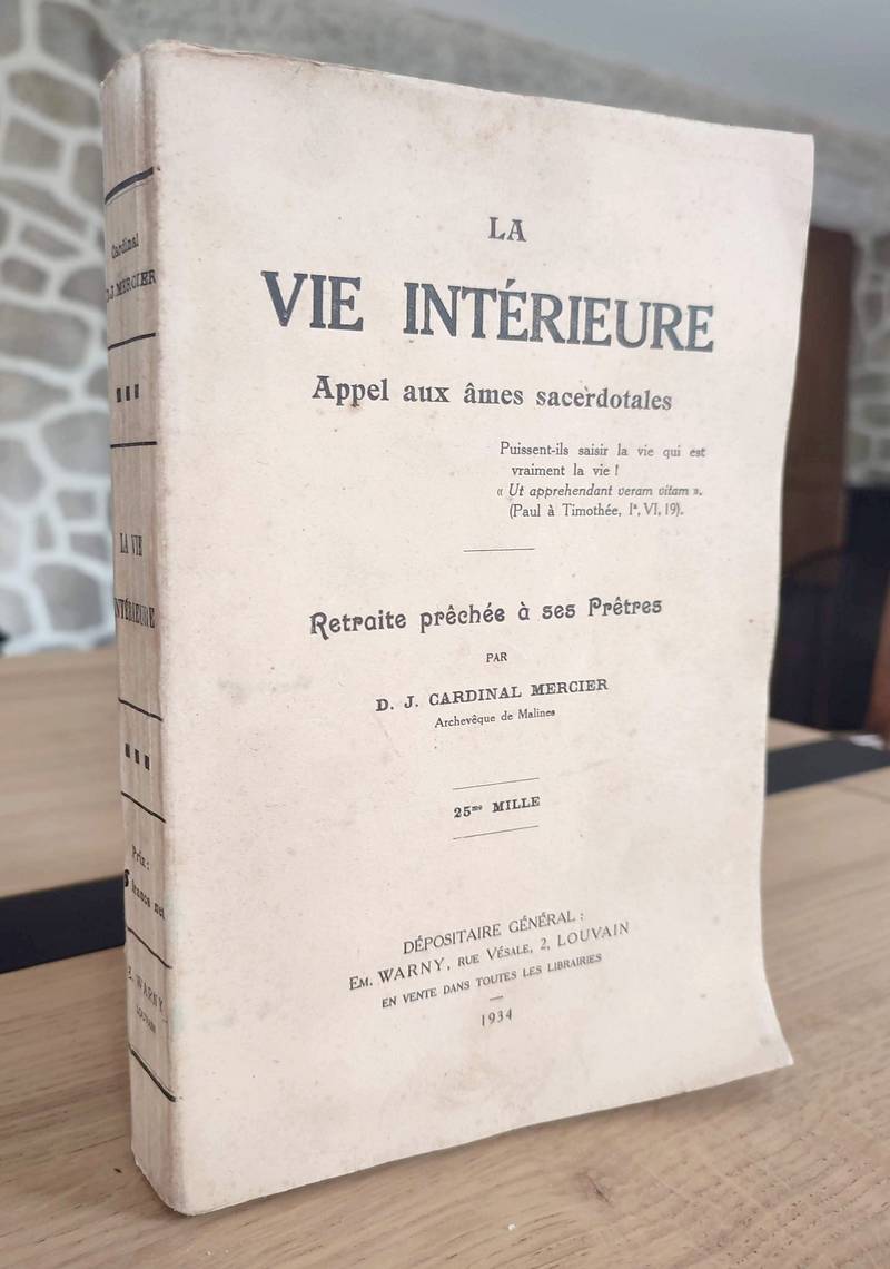 La vie intérieure, Appel aux âmes sacerdotales. Retraite prêchée à ses prêtres par D. J. Cardinal...