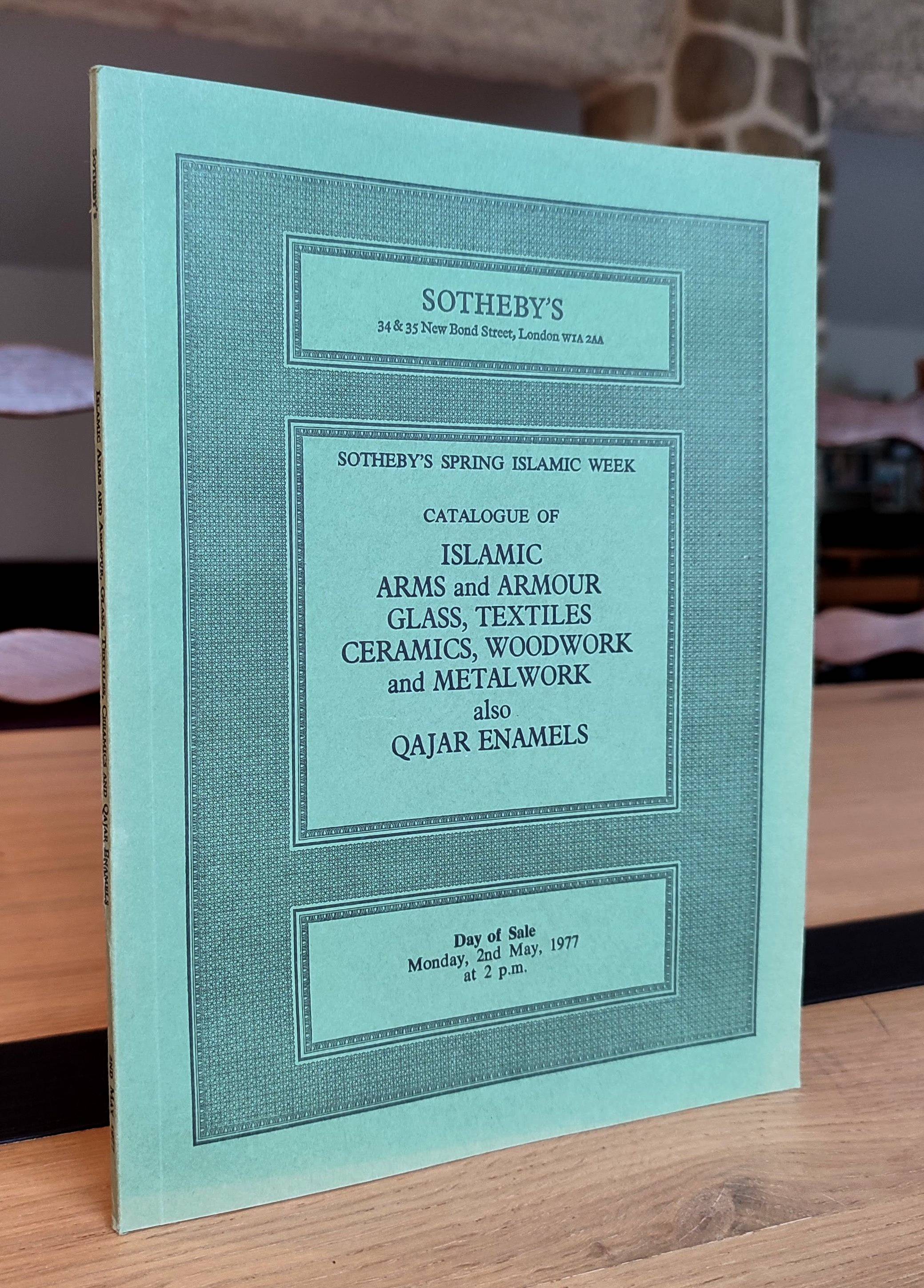 Sotheby's. Catalogue of Islamic arms and armour, glass, textiles, ceramics, woodwork and metalwork also qajar enamels. Monday 2 nd may 1977