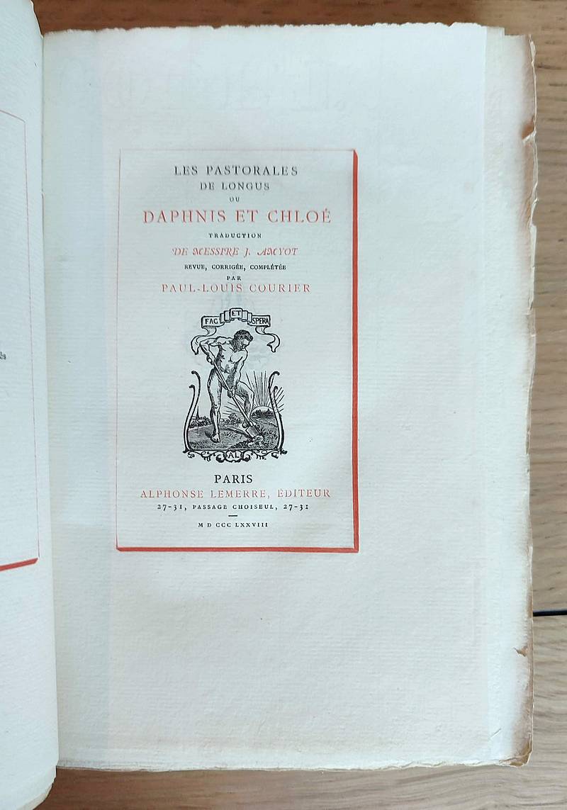 Les Pastorales de Longus ou Daphnis et Chloé. Traduction de Messire J. Amyot, revue corrigée, complétée par Paul-Louis Courier. Notice par A. France
