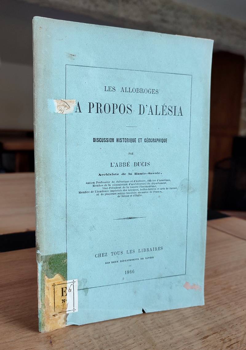Les allobroges à propos d'Alésia. Discussion historique et géographique