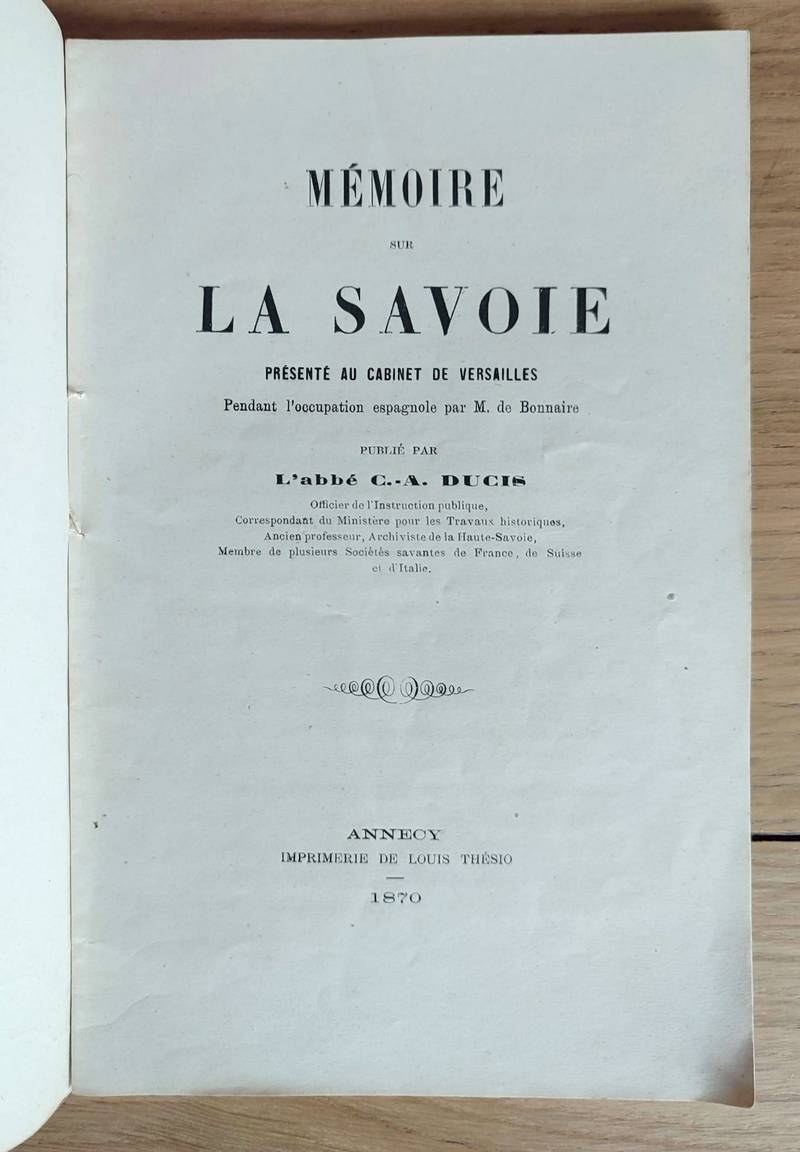 Mémoire sur la Savoie, présenté au cabinet de Versailles pendant l'occupation espagnole par M. Bonnaire