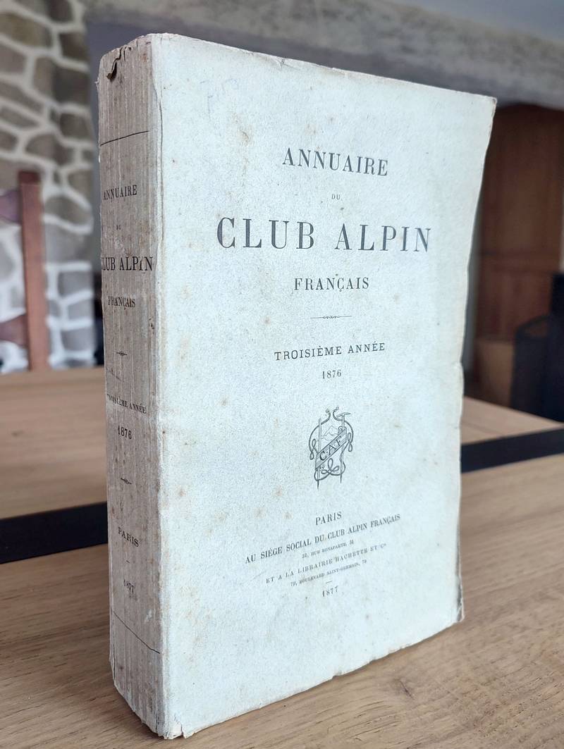 Annuaire du Club Alpin français. Troisième année 1876