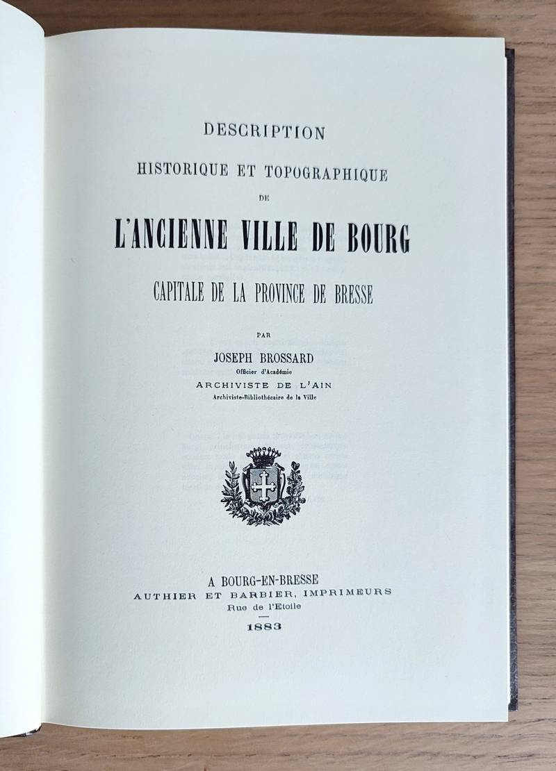 Description historique et topographique de l'ancienne ville de Bourg, Capitale de la Province de Bresse