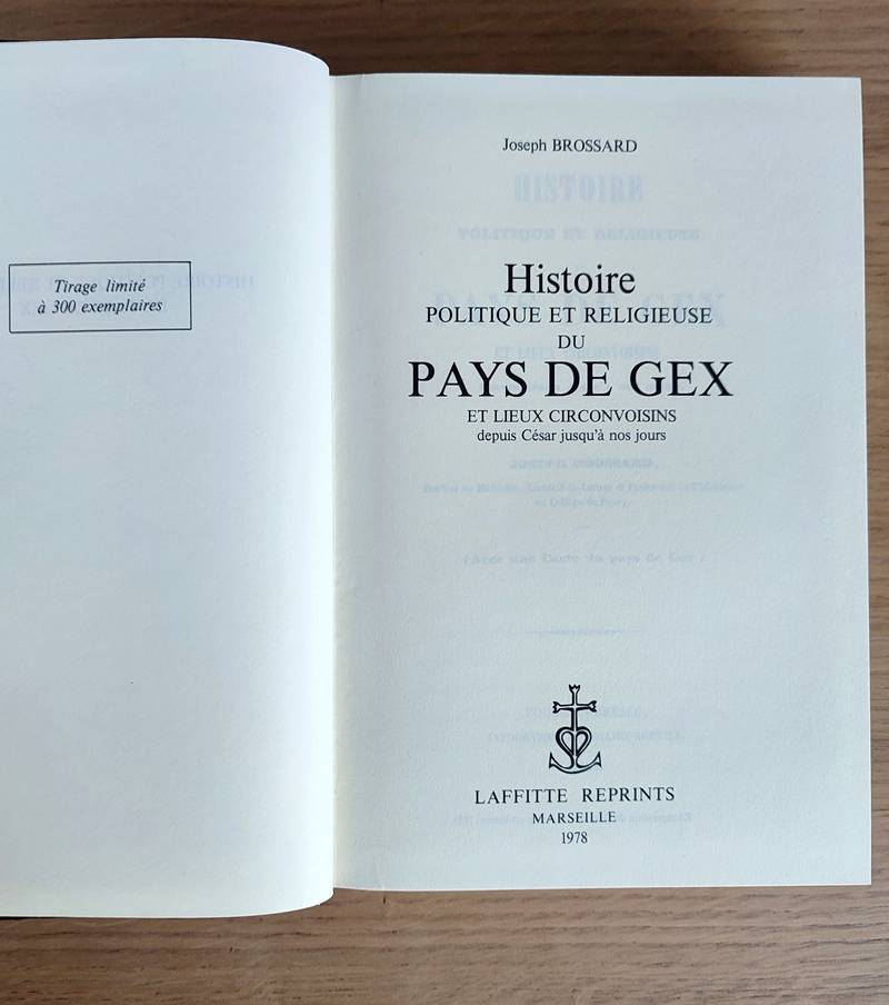 Histoire poltique et religieuse du Pays de Gex et les lieux circonvoisins depuis César jusqu'à nos jours