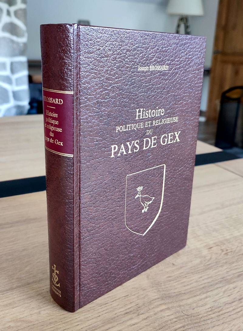 Livre ancien - Histoire poltique et religieuse du Pays de Gex et les lieux... - Brossard,...