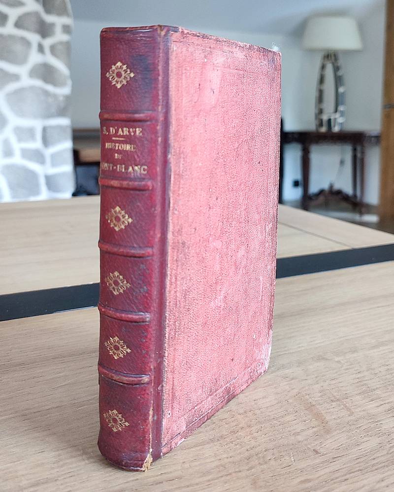 Histoire du Mont-Blanc et de la vallée de Chamonix. Ascensions et catastrophes célèbres depuis les premières explorations (1786) jusqu'à nos jours. Nouvelle édition, revue et augmentée de 12 chapitres