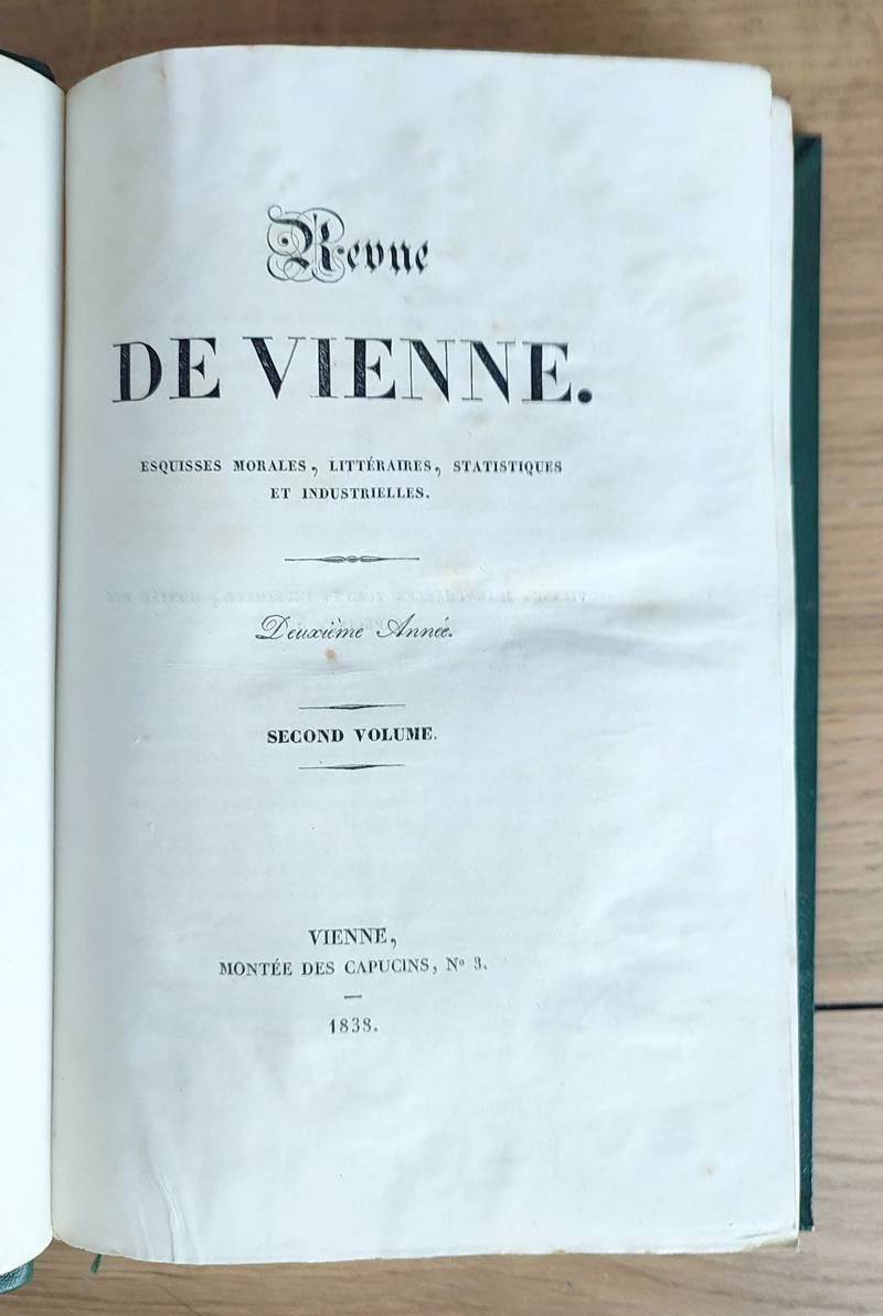Revue de Vienne. Esquisses morales, littéraires, statistiques et industrielles. Tête de série en 3 beaux volumes 1837 - 1838 - 1839