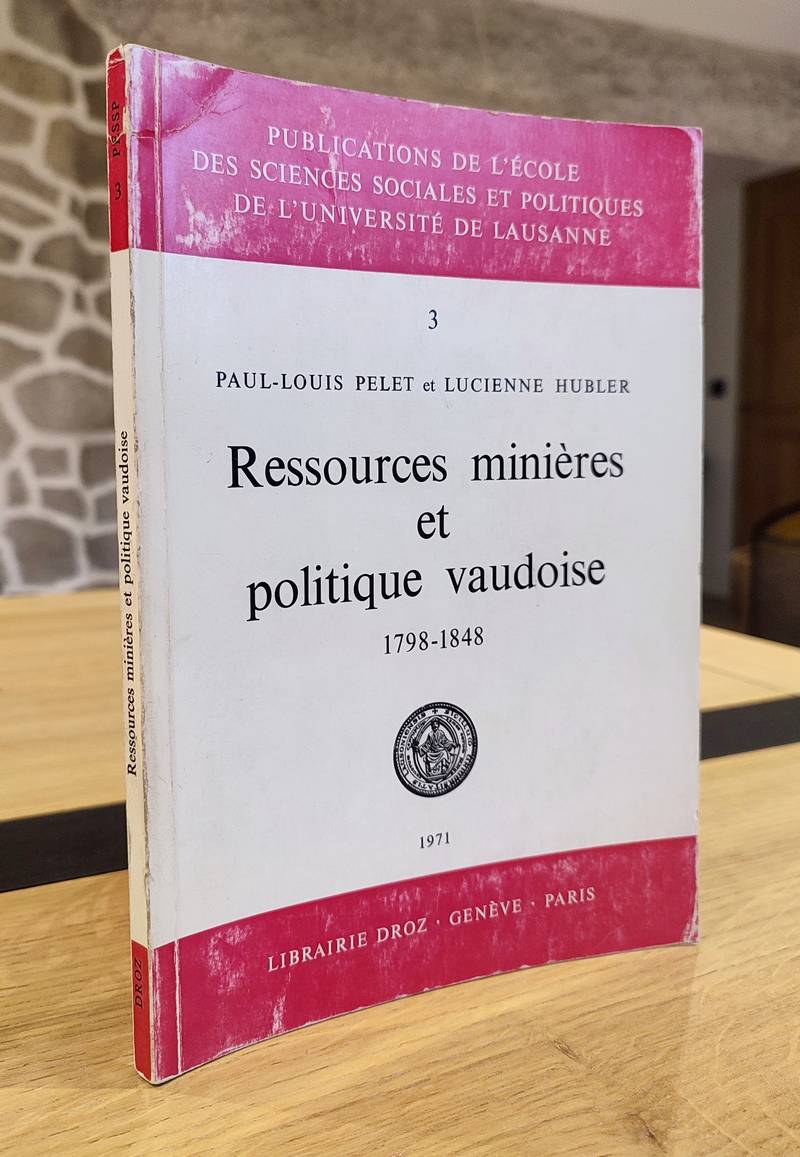 Ressources minières et politique vaudoise 1798 - 1848