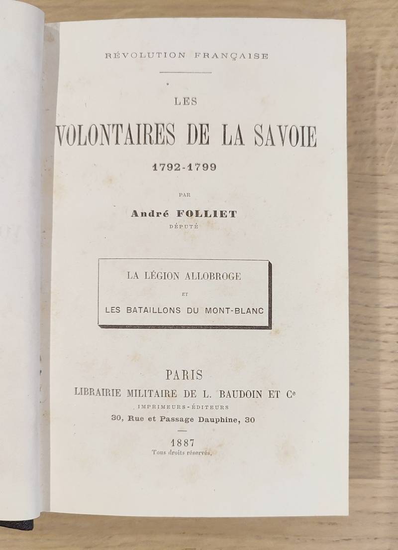 Les volontaires de la Savoie 1792 - 1799. La légion allobroge et les bataillons du Mont-Blanc