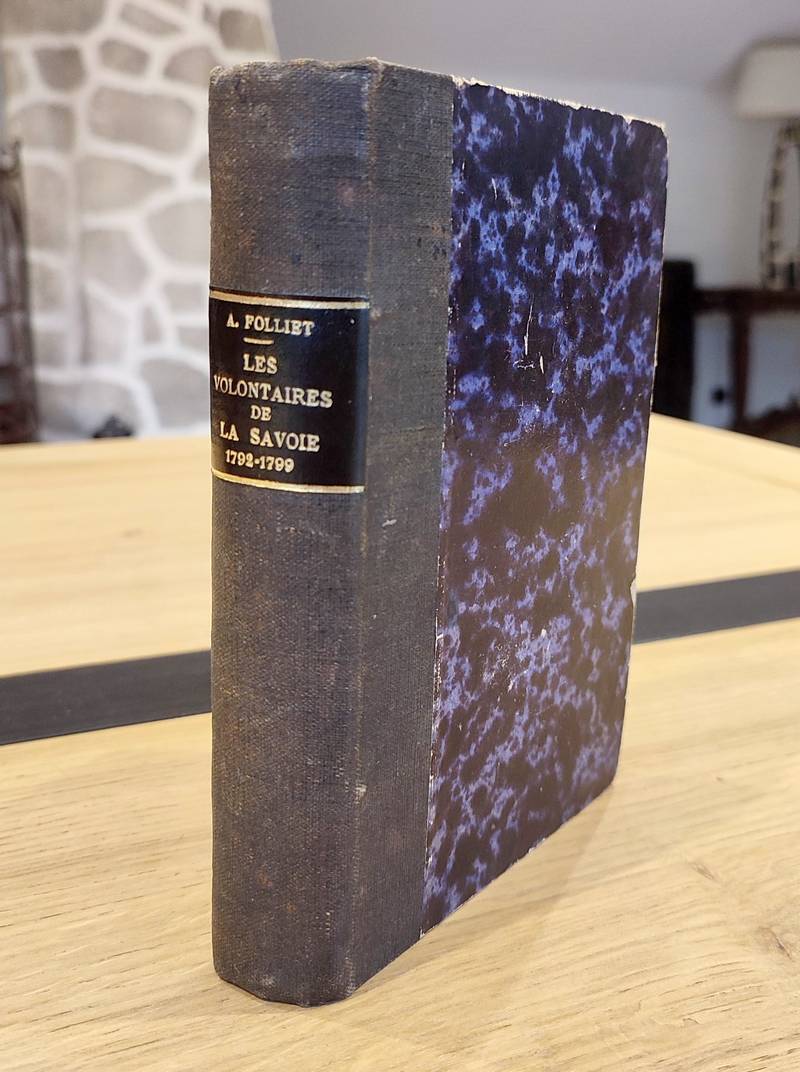 Les volontaires de la Savoie 1792 - 1799. La légion allobroge et les bataillons du Mont-Blanc